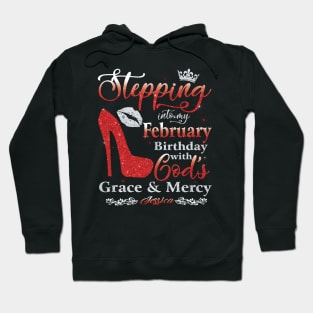 Stepping Into My February Birthday with God's Grace & Mercy Hoodie